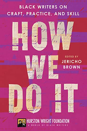 How We Do It: Black Writers on Craft, Practice, and Skill