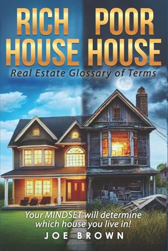 Rich House Poor House: RealEstate Glossary of Terms von Independently published