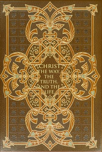 Christ the Way, the Truth, and the Life Christ the Way, the Truth, and the Life von Independently published