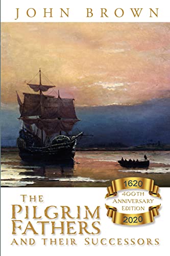 The Pilgrim Fathers and their Successors The Pilgrim Fathers and their Successors