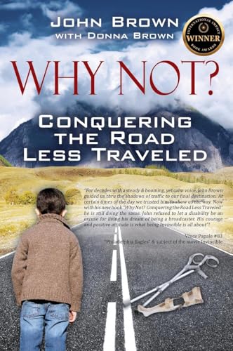 Why Not? Conquering The Road Less Traveled Why Not? Conquering The Road Less Traveled von Outskirts Press