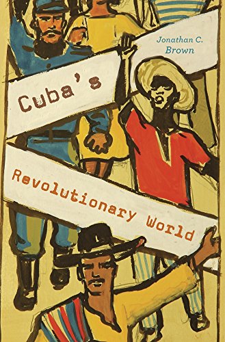 Cubas Revolutionary World von Harvard University Press
