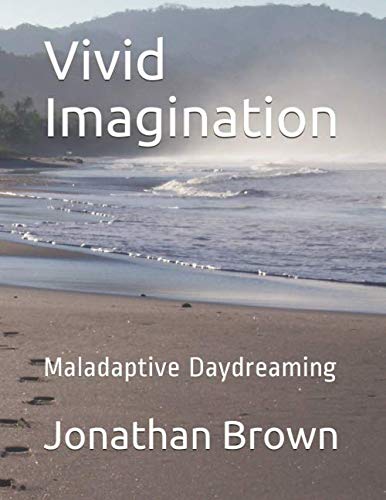 Vivid Imagination: Maladaptive Daydreaming