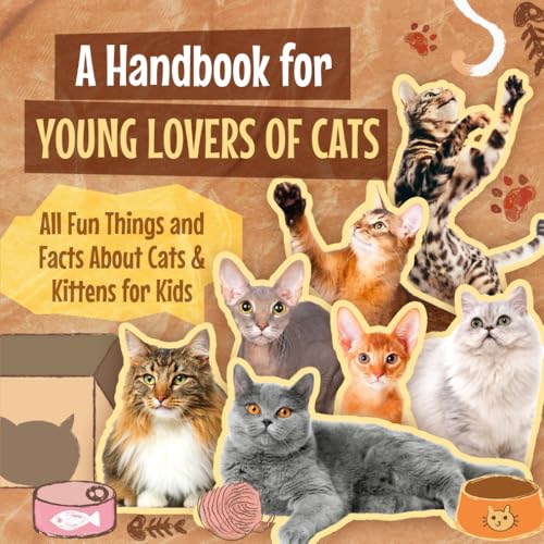 A Handbook for Young Lovers of Cats: All Fun Things and Facts About Cats & Kittens for Kids von Independently published
