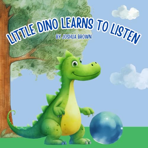 Little Dino Learns to Listen: Learn the Importance of Listening to Your Parents von Independently published