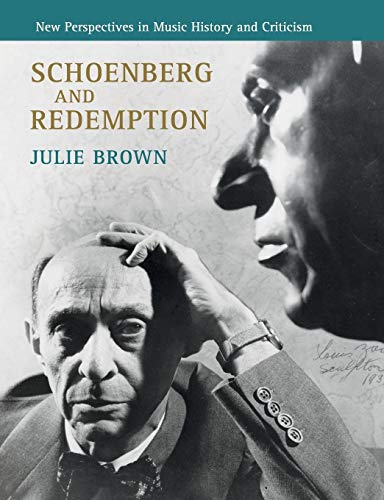 Schoenberg and Redemption: New Perspectives in Music History and Criticism