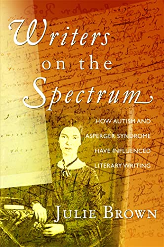 Writers on the Spectrum: How Autism and Asperger Syndrome Have Influenced Literary Writing von Jessica Kingsley Publishers
