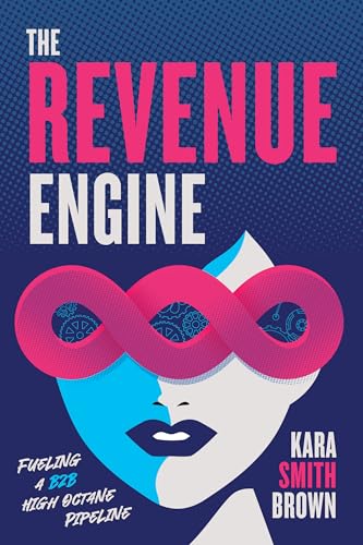 The Revenue Engine: Fueling a B2B High Octane Pipeline von Advantage Media Group