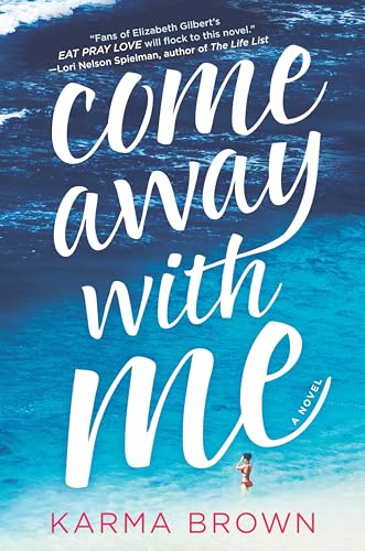 Come Away with Me: A Novel