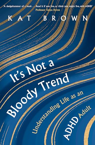 It's Not A Bloody Trend: Understanding Life as an ADHD Adult von Robinson