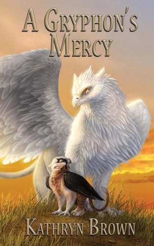 A Gryphon's Mercy (Quill and Claw, Band 3) von Kob Publishing