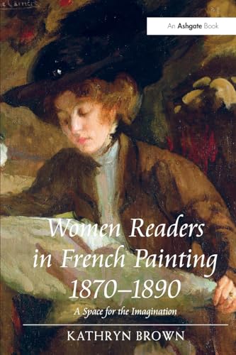 Women Readers in French Painting 1870-1890: A Space for the Imagination
