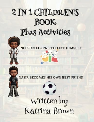 Nelson and Nasir's 2-In-1 Children's Book Plus Activities von Katrina Brown