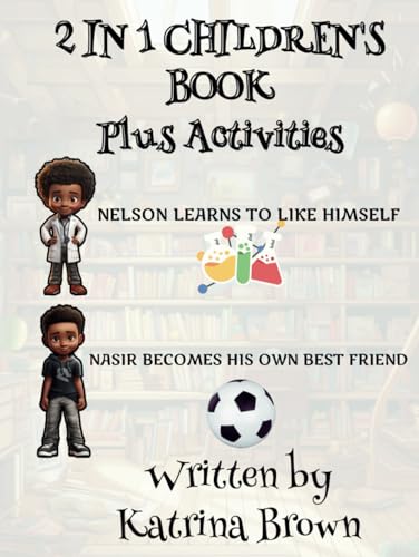 Nelson's and Nasir's 2-in-1 Children's Book Plus Activities von Katrina Brown