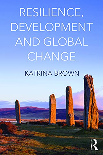 Resilience, Development and Global Change Resilience, Development and Global Change