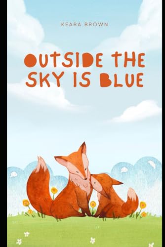 Outside The Sky Is Blue von Independently published