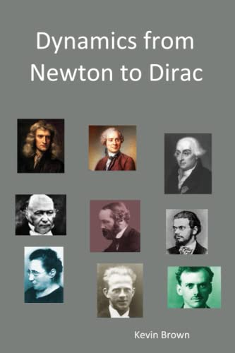 Dynamics from Newton to Dirac Dynamics from Newton to Dirac von Independently published