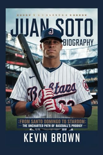 JUAN SOTO BIOGRAPHY: FROM SANTO DOMINGO TO STARDOM: THE UNCHARTED PATH OF BASEBALL'S PRODIGY JUAN SOTO BIOGRAPHY: FROM SANTO DOMINGO TO STARDOM: THE UNCHARTED PATH OF BASEBALL'S PRODIGY von Independently published