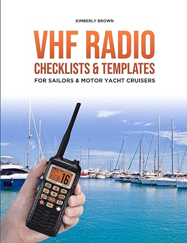 VHF Radio Checklists and Templates for Sailors: Reducing mistakes & making it easier when speaking over the VHF radio von CREATESPACE
