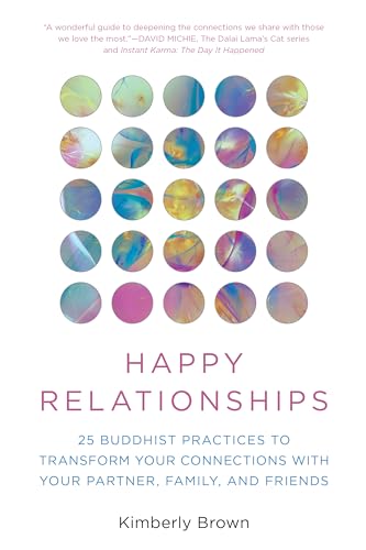 Happy Relationships: 25 Buddhist Practices to Transform Your Connections With Your Partner, Family and Friends Happy Relationships: 25 Buddhist Practices to Transform Your Connections With Your Partner, Family and Friends von GARDNERS