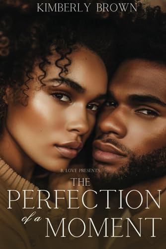 The Perfection of a Moment von Independently published