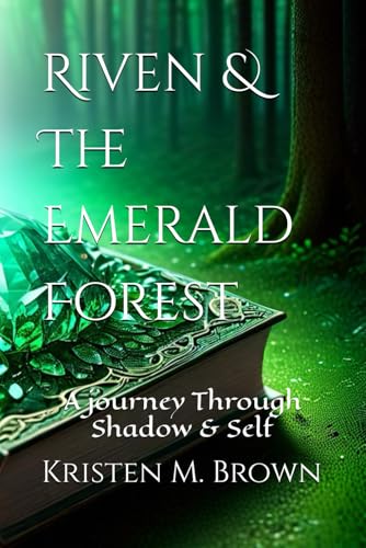 Riven & The Emerald Forest: A journey Through Shadow & Self (The Legend of Aeshar- Spirit Walker) von Independently published