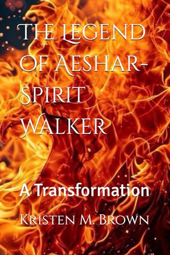 The Legend of Aeshar-Spirit Walker: A Transformation von Independently published