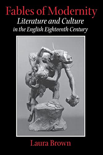 Fables of Modernity: Literature and Culture in the English Eighteenth Century