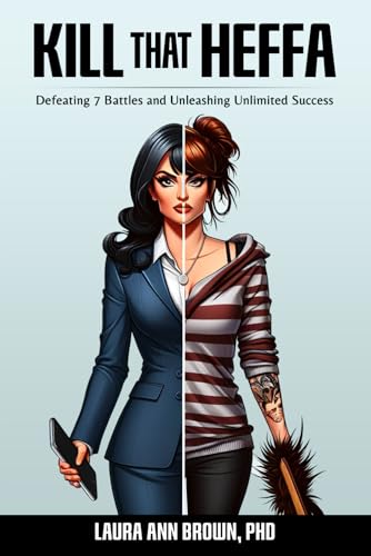 Kill That Heffa!: Defeating 7 Battles and Unleash Unlimited Success von Get It Girl Publishing