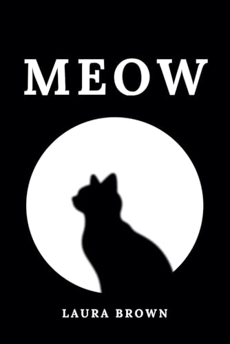 Meow: Gag Gift for Cat Lovers: A Funny Book Filled Entirely with "Meow" von Independently published
