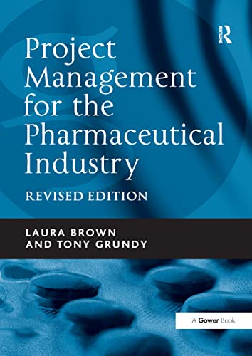 Project Management for the Pharmaceutical Industry von Routledge
