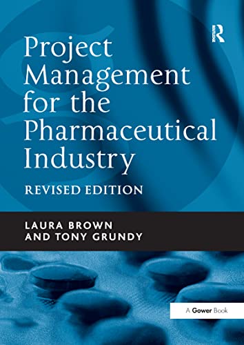 Project Management for the Pharmaceutical Industry