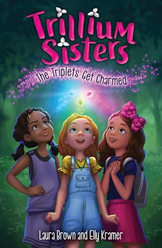Trillium Sisters 1: The Triplets Get Charmed von Holiday House
