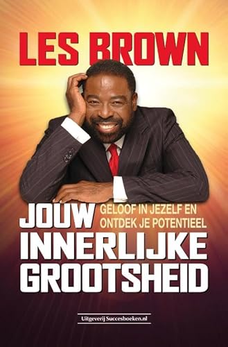 Jouw innerlijke grootsheid: Geloof in jezelf en ontdek je potentieel von Succesboeken.nl