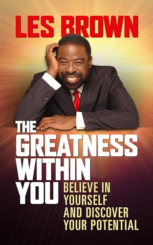 The Greatness Within You: Believe in Yourself and Discover Your Potential von G&D Media