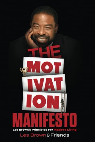 The Motivation Manifesto: Les Brown's Principles for Inspired Living von Independently published