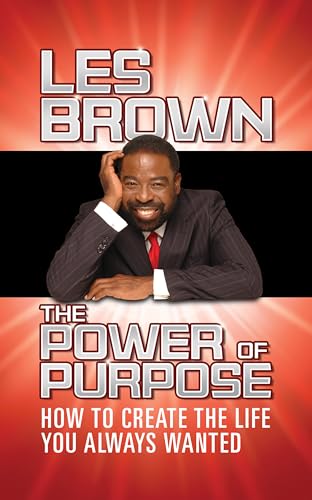 The Power of Purpose: How to Create the Life You Always Wanted von G&D Media