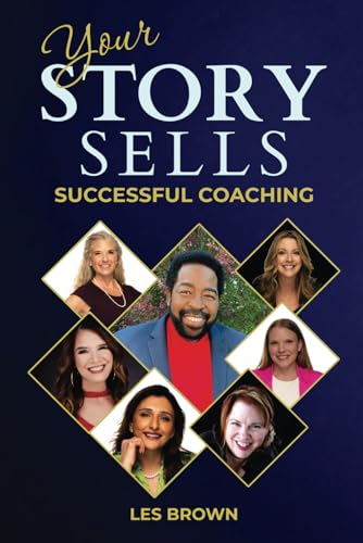 Your Story Sells: Successful Coaching von Independently published