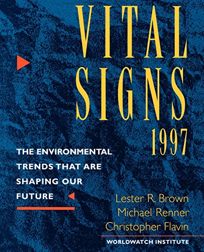 Vital Signs 1997: The Environmental Trends That Are Shaping Our Future
