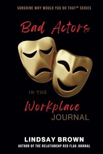 Sunshine Why Would You Do That Series Bad Actors in the Workplace Journal von Training The World Publications