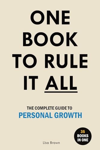 One Book to Rule It All: The Complete Guide to Personal Growth. 35 Books in One. Self Help Book One Book to Rule It All: The Complete Guide to Personal Growth. 35 Books in One. Self Help Book von Grete Books