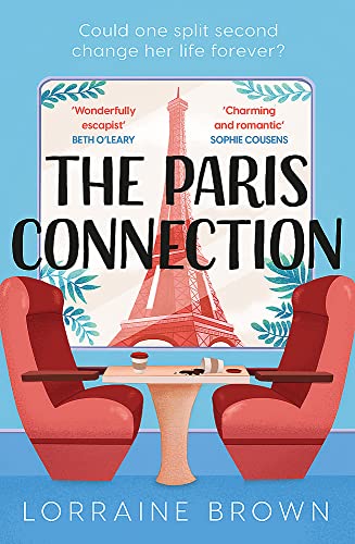 The Paris Connection: Escape to Paris with the funny, romantic and feel-good love story of the year! The Paris Connection: Escape to Paris with the funny, romantic and feel-good love story of the year!