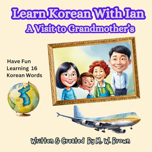 Learn Korean with Ian: A visit to Grandmother's von Independently published