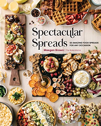 Spectacular Spreads: 50 Amazing Food Spreads for Any Occasion von Rock Point