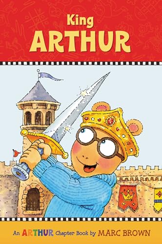King Arthur: An Arthur Chapter Book (Marc Brown Arthur Chapter Books, 13, Band 13)