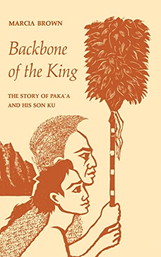 Backbone of the King: The Story of Paka'a and His Son Ku (Kolowalu Books (Hardcover)) von University of Hawaii Press