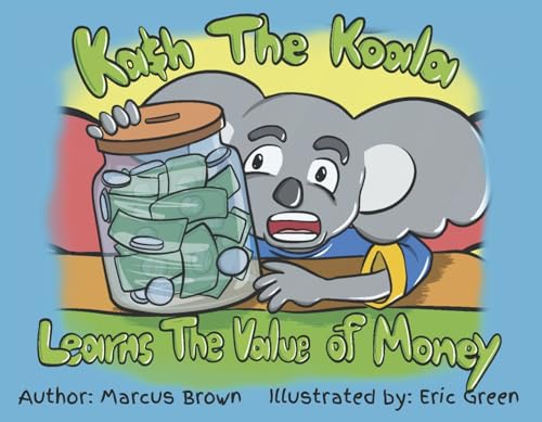 Kash the Koala Learns the Value of Money von Bookbaby