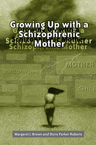 Growing Up with a Schizophrenic Mother