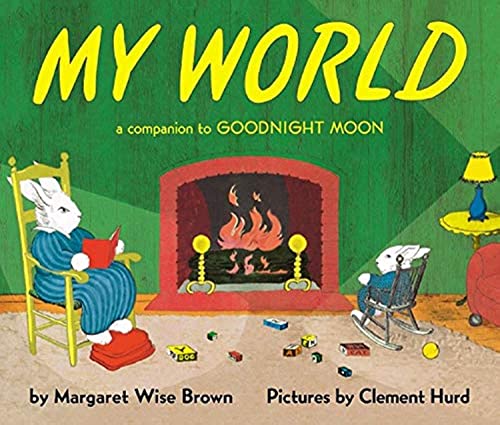 My World: A Companion to Goodnight Moon My World: A Companion to Goodnight Moon