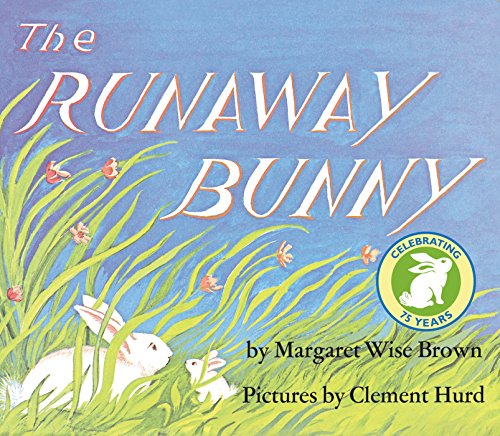 The Runaway Bunny: An Easter And Springtime Book For Kids The Runaway Bunny: An Easter And Springtime Book For Kids